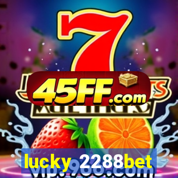 lucky 2288bet
